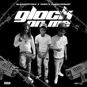 Glock On Me (feat. Voski & 112DeuceBaby) [Explicit]