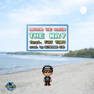The Way (feat. Fat Tony & Keyboard Kid) (Explicit)