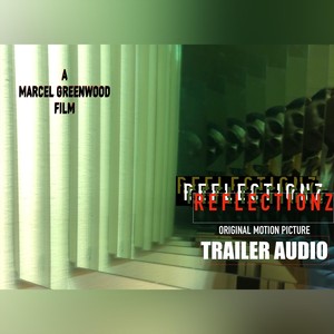 Reflectionz (Trailer) [Explicit]