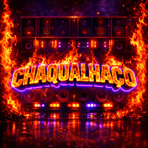 CHAQUALHAÇO (Explicit)