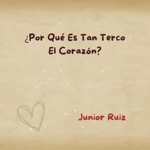 ¿Por Qué Es Tan Terco El Corazón?