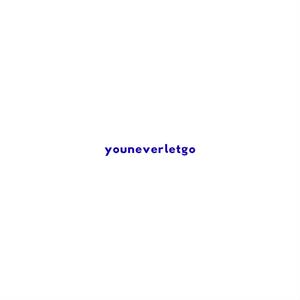 youneverletgo
