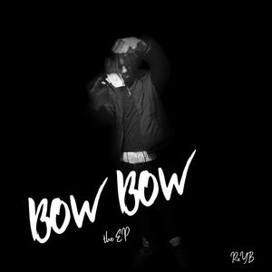 Bow Bow (Explicit)