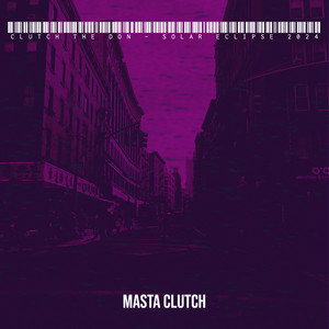 Clutch the Don - Solar Eclipse 2024