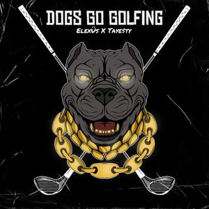 Dogs Go Golfing (Explicit)