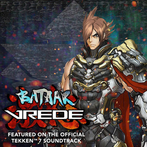 VREDE (Featured On the Tekken 7 Soundtrack)