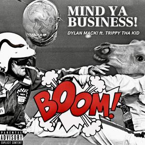 Mind Ya Business (feat. TrippyThaKid) [Explicit]