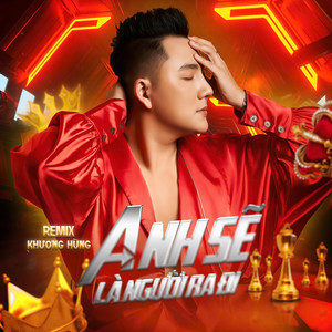 Anh Sẽ Là Người Ra Đi (Remix Beat)