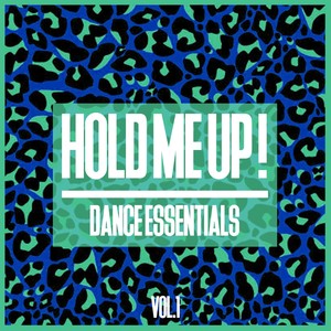 Hold Me Up, Vol. 1 - EDM Dance Essentials