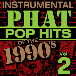 Instrumental Phat Pop Hits of the 1990's, Vol. 2