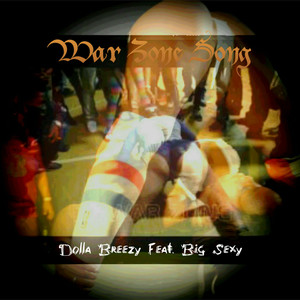 War Zone Song(feat. Big Sexy) (Explicit)