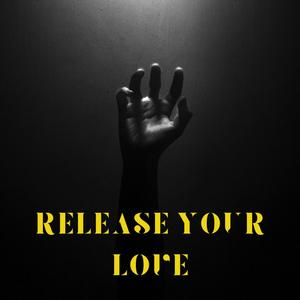 Release your love