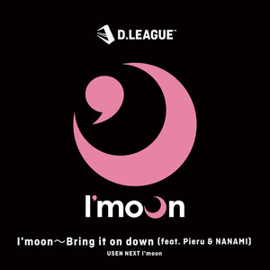 I'moon～Bring it on down (feat. Pieru & NANAMI)