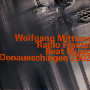 Radio Fractal/Beat Music, Live at Donaueschingen (2002)