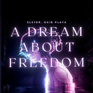 A DREAM ABOUT FREEDOM (Explicit)