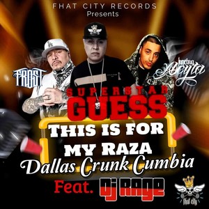 This Is for My Raza (Dallas Crunk Cumbia) [feat. DJ Rage] [Explicit]