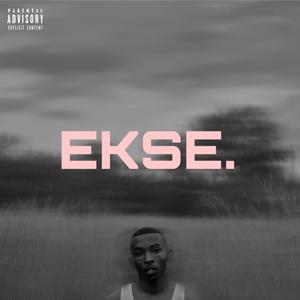 EKSE! (feat. TJ Zulu, Sakhile & INKINGA YOMHLABA) (Explicit)