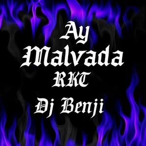 Ay Malvada Rkt