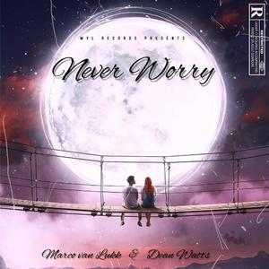 NEVER WORRY (feat. DEAN WATTS) (Explicit)