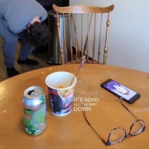 Everything About Me Comes Down To My ADHD (Explicit)