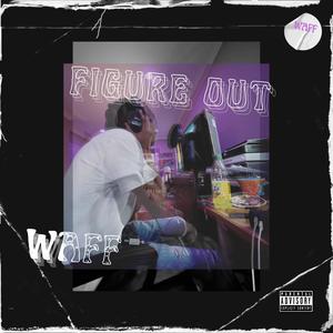 Figure Out (Explicit)
