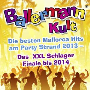 Ballermann Kult - Die besten Mallorca Hits am Party Strand 2013 - Das XXL Schlager Finale bis 2014