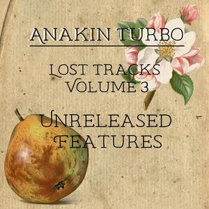 Lost Tracks Volume 3: Unreleased Features (Explicit)