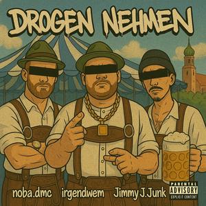 Drogen nehmen (feat. Irgendwem & Jimmy J. Junk) (Explicit)