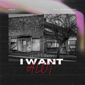 I Want Alot (Explicit)