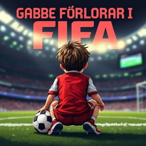 Gabbe förlorar i FIFA (men vinner i Fortnite) (feat. Gabbe) [Explicit]