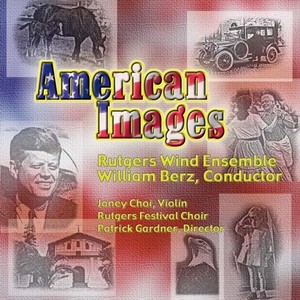 RUTGERS WIND ENSEMBLE: American Images