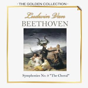 The Golden Collection, Ludwig Van Beethoven - Symphony No. 9 "The Choral"