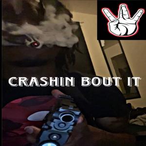 Crashin bout it (Explicit)