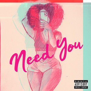 Need You (Explicit)