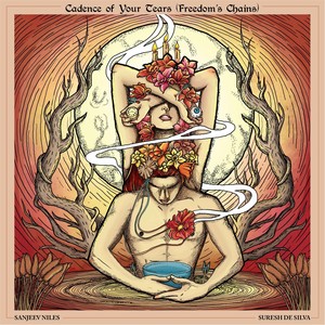 Cadence of Your Tears (Freedom's Chains) [feat. Suresh De Silva]