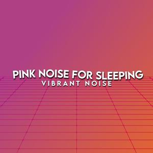 Pink Noise For Sleeping