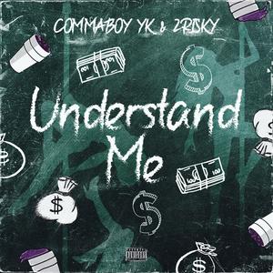 Understand Me (feat. 2Risky) [Explicit]