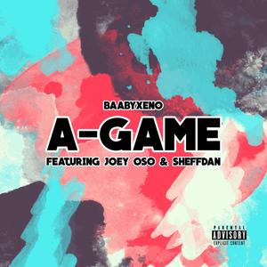 A-Game(feat. Joey Oso & Sheffdan) (Explicit)