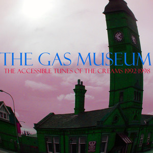 The Gas Museum: The Accessible Tunes of The Creams 1992-1998