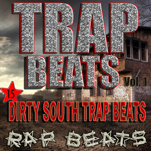 Trap Beats Dirty South Rap Instrumentals for Demos, Vol. 1