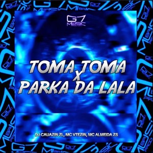 Toma Toma x Parka da Lala (Explicit)