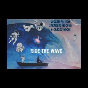 Ride The Wave (feat. New speakers booming & Cassey Hood) (Explicit)