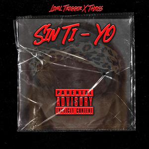 Sin ti-yo (feat. Thyossdr) [Explicit]