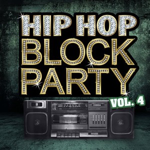 Hip Hop Block Party, Vol. 4 (Explicit)