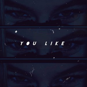 You Like
