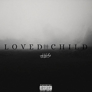 Loved Child (Explicit)