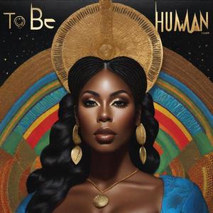 To Be Human (Explicit)