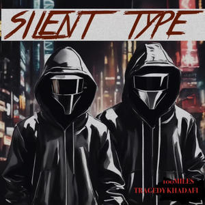 Silent Type (feat. Tragedy Khadafi)