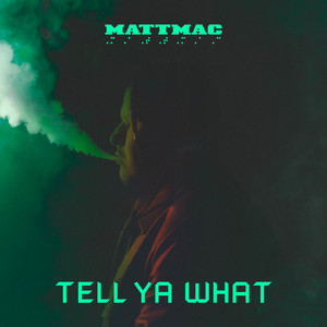 Tell Ya What (Explicit)