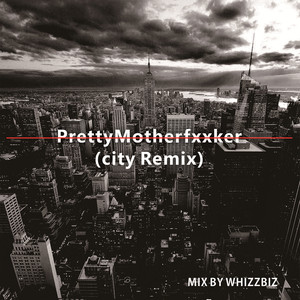 Pretty MotherfxxkerFeat.NIKE (city remix)